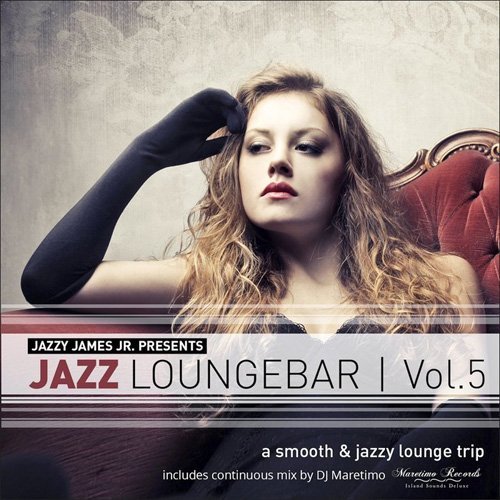 VA - Jazz Loungebar, Vol. 5 - A Smooth & Jazzy Lounge Trip (2016) FLAC