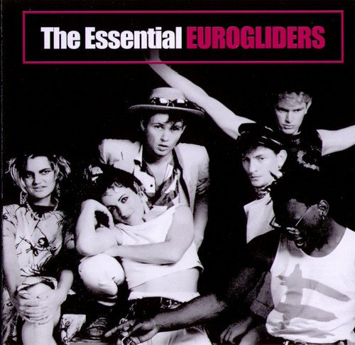 Eurogliders - The Essential [Remastered] (2007)