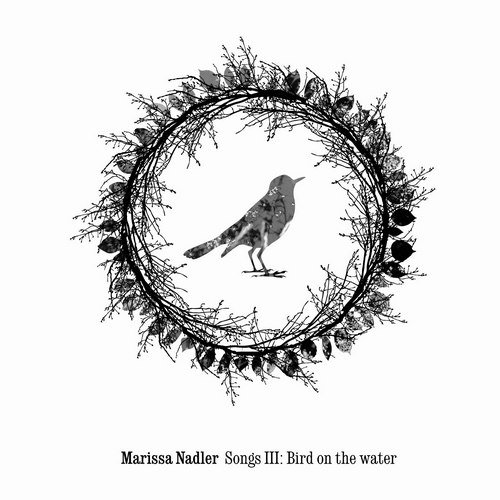 Marissa Nadler - Songs III. Bird On The Water (2007)