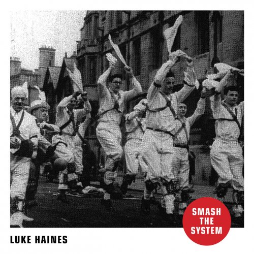 Luke Haines - Smash The System (2016) FLAC