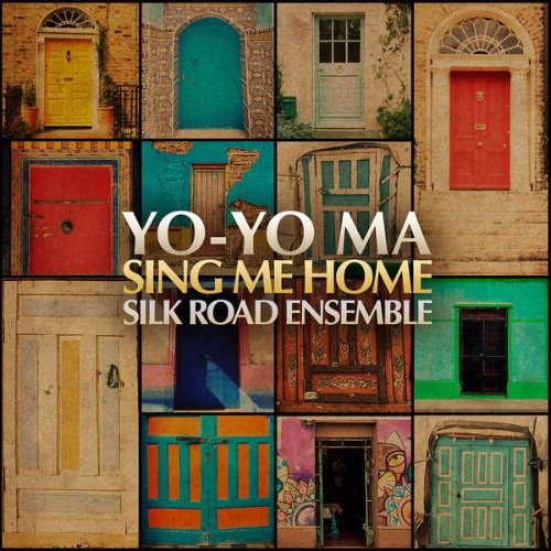 Yo-Yo Ma & Silk Road Ensemble - Sing Me Home (2016) [HDtracks]