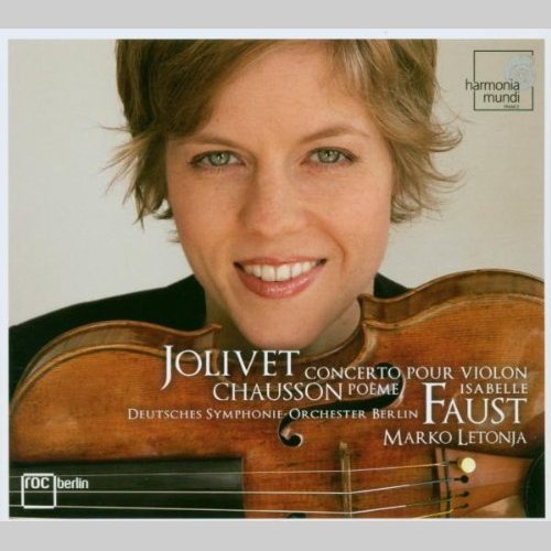 Isabelle Faust - Jolivet - Concerto pour violon / Chausson - Poème (2006)