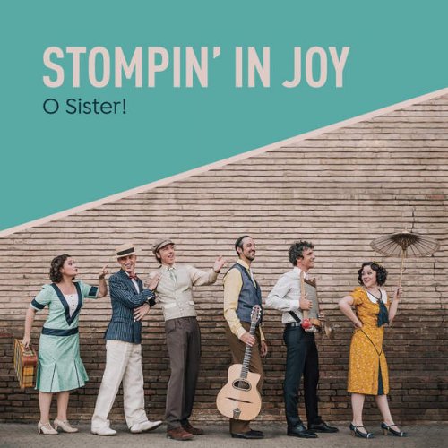 O Sister! - Stompin' in Joy (2016)