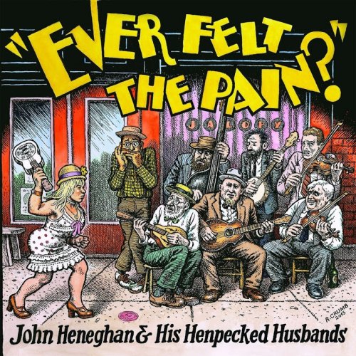 John Heneghan & His Henpecked Husbands - Ever Felt The Pain? (2016)