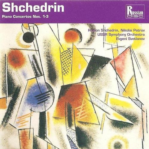 Rodion Shchedrin, Nikolai Petrov, USSR Symphony Orchestra, Evgeni Svetlanov - Rodion Shchedrin - Piano Concertos Nos. 1-3 (1992)