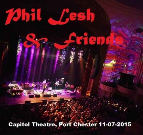 Phil Lesh & Friends - Capitol Theatre, Port Chester, NY 2015-11-07 (2015) [Hi-Res]