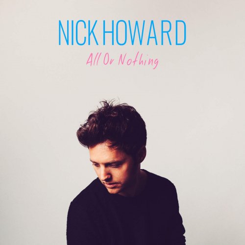 Nick Howard - All or Nothing (2016)
