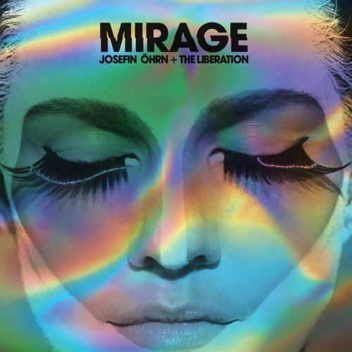 Josefin Ohrn + The Liberation - Mirage (2016) [Hi-Res]