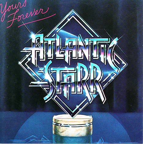 Atlantic Starr - Yours Forever (1983)