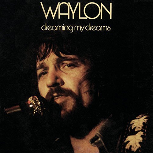 Waylon Jennings - Dreaming My Dreams (1975/2015) [Hi-Res]
