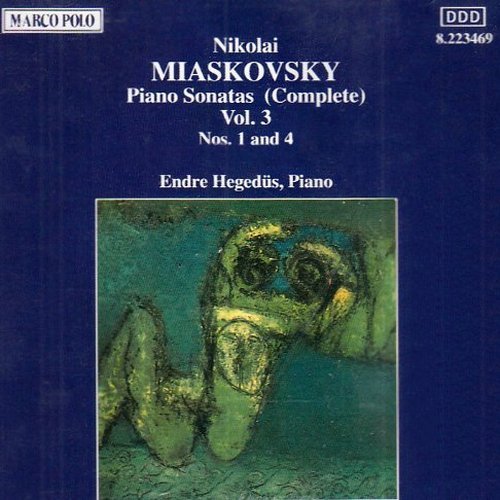 Endre Hegedüs - Nikolai Myaskovsky - Piano Sonatas (Complete), Vol.3 - Nos. 1 & 4 (1992)