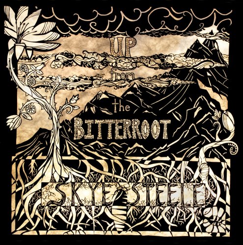 Skye Steele - Up from the Bitterroot (2015)