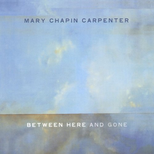Mary Chapin Carpenter - Between Here and Gone (2004)