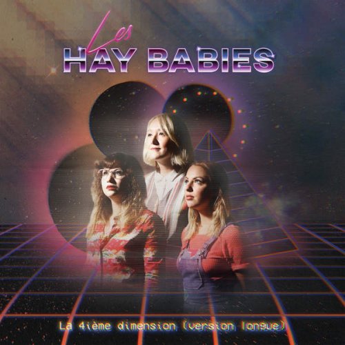 Les Hay Babies - La 4ième dimension (version longue) (2016)