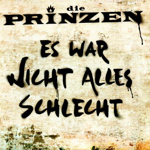 Die Prinzen - Es war nicht alles schlecht (2010)