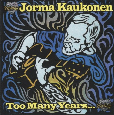 Jorma Kaukonen - Too Many Years (1998)