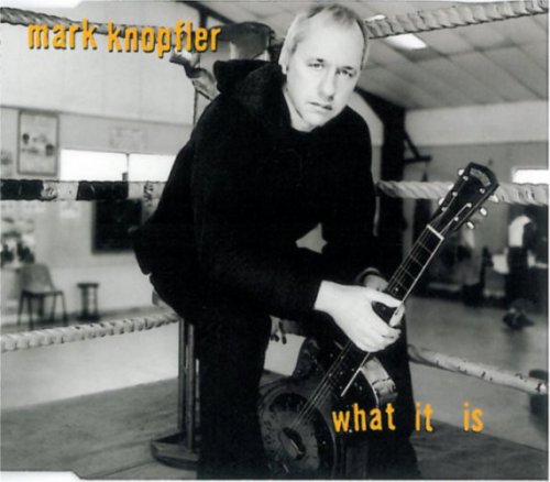 Mark Knopfler - What It Is (2000) (Single)