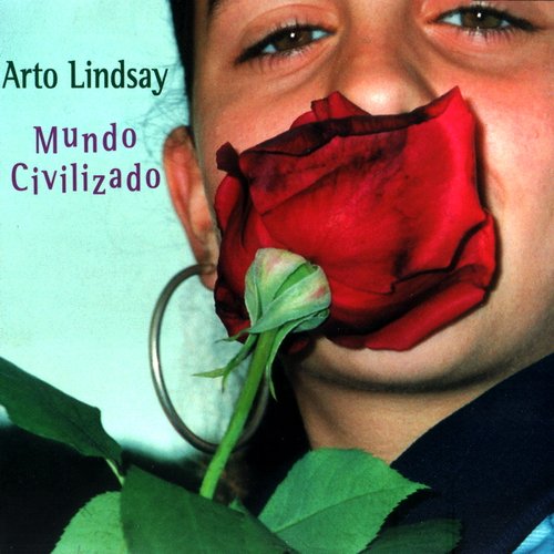 Arto Lindsay - Mundo Civilizado (1996) FLAC