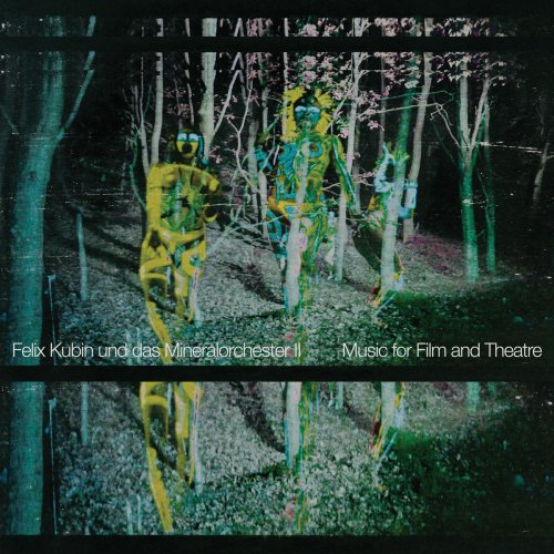 Felix Kubin Und Das Mineralorchester - II Music for Film and Theatre (2016) Hi-Res