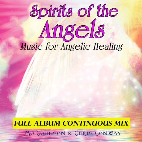 Chris Conway, Mo Coulson, Chris Con - Spirits of the Angels: Music for Angelic Healing (2015)
