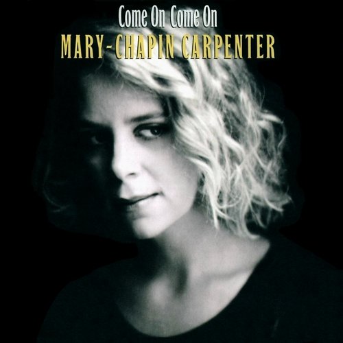 Mary Chapin Carpenter - Come On Come On (1992)