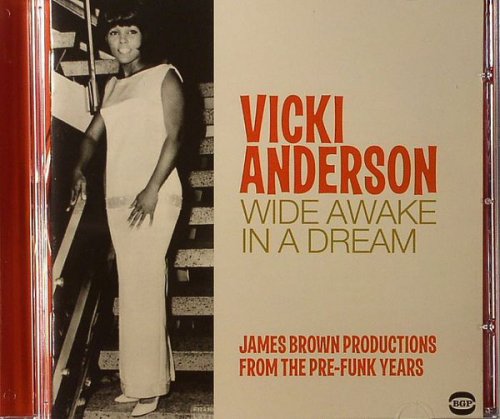 Vicki Anderson - Wide Awake In A Dreams (James Brown Productions From The Pre-Funk Years)