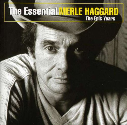 Merle Haggard - The Essential: The Epic Years (2004)