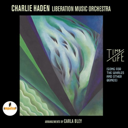 Charlie Haden, Liberation Music Orchestra - Time / Life (2016) [Hi-Res]