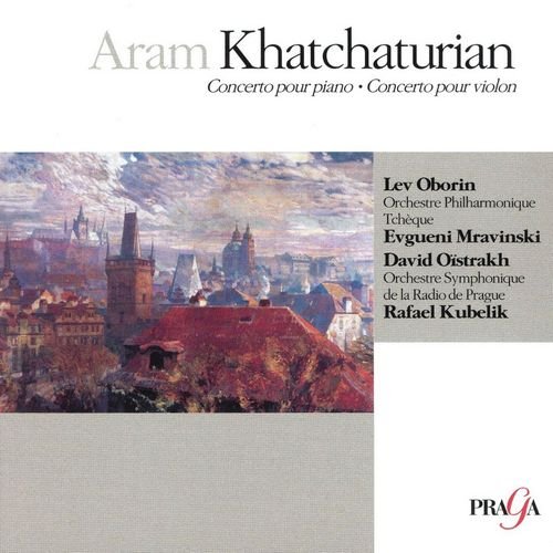 Lev Oborin, Evgueni Mravinski / David Oistrakh, Rafael Kubelik - Aram Khatchaturian - Piano & Violin Concerto (2004)