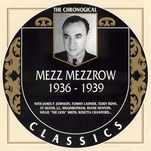 Mezz Mezzrow - The Chronological Classics (1936-1939)