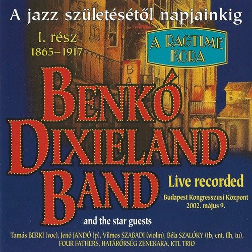 Benko Dixieland Band - A Jazz Szuletesetol Napjainkig (A Ragtime Kora) (2002)