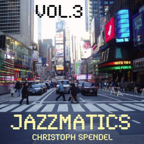 Christoph Spendel - Jazzmatics Vol.3 (2016)