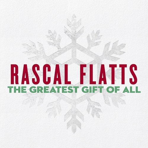 Rascal Flatts - The Greatest Gift Of All (2016)