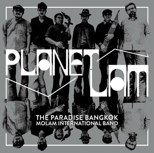 The Paradise Bangkok Molam International Band - Planet Lam (2016)