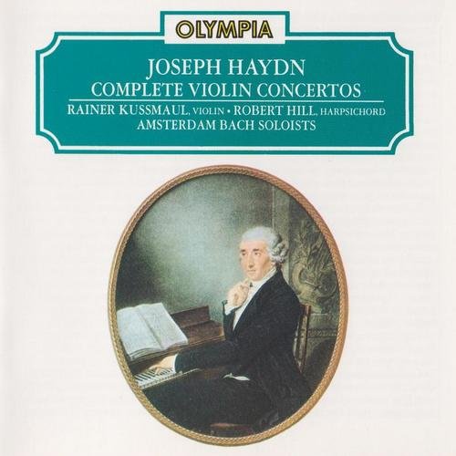 Rainer Kussmaul, Robert Hill, Amsterdam Bach Soloists - Joseph Haydn - Complete Violin Concertos (1993)