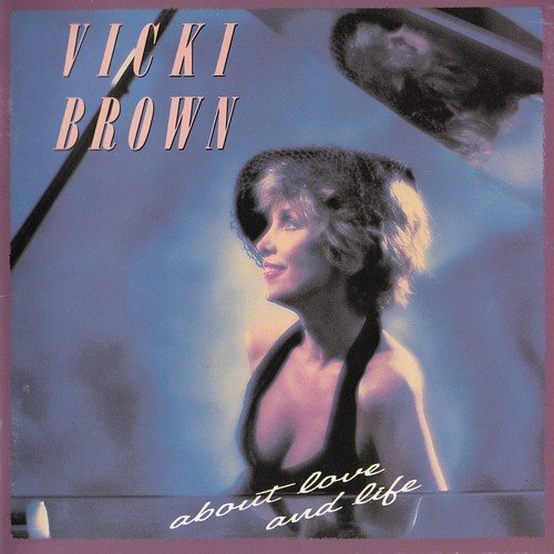 Vicki Brown - About Love And Life (1990)