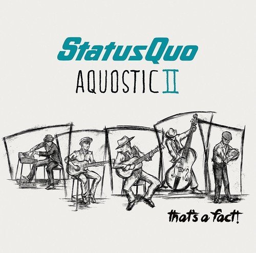 Status Quo - Aquostic II - That's a Fact! (Deluxe) (2016)