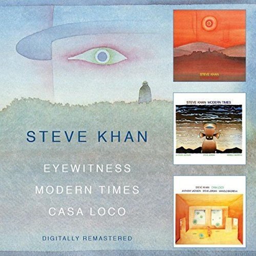 Steve Khan - Eyewitness/Modern Times/Casa Loco (2016)