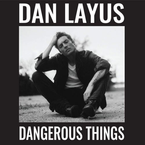 Dan Layus - Dangerous Things (2016)