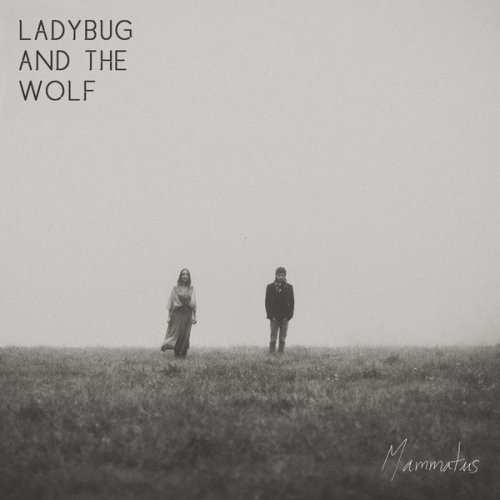 Ladybug and the Wolf - Mammatus (2016)