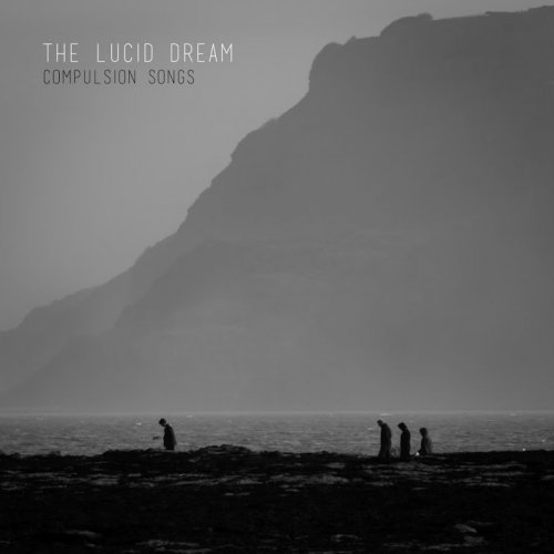 The Lucid Dream - Compulsion Songs (2016) Lossless