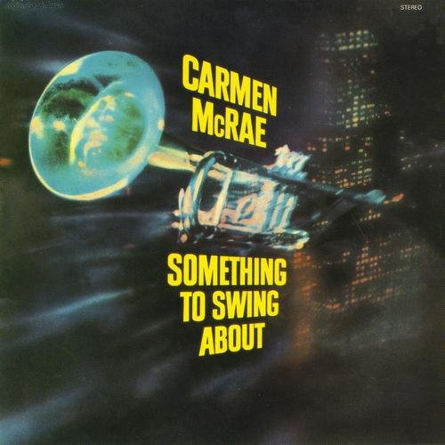 Carmen McRae - Something to Swing About (1989)