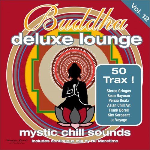 VA - Buddha Deluxe Lounge, Vol. 12 (Mystic Chill Sounds)  (Includes continuous mix by DJ Maretimo) (2016)