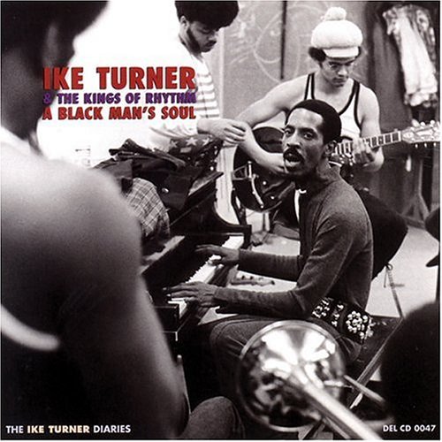 Ike Turner & The Kings Of Rhythm - A Black Man's Soul (1969/2003) Lossless