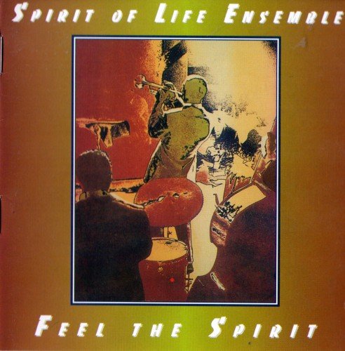 The Spirit Of Life Ensemble - Feel The Spirit (1994)