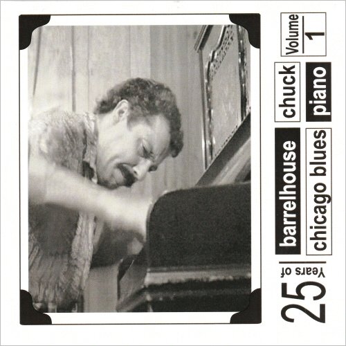 Barrelhouse Chuck - 25 Years Of Barrelhouse Chicago Blues Piano [5Vols.] (2014) [CD Rip]
