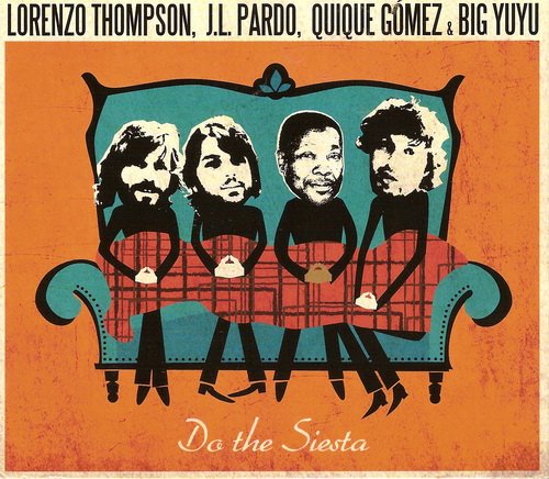 Lorenzo Thompson, Jose Luis Pardo, Quique Gomez & Big Yuyu - Do the Siesta (2011)