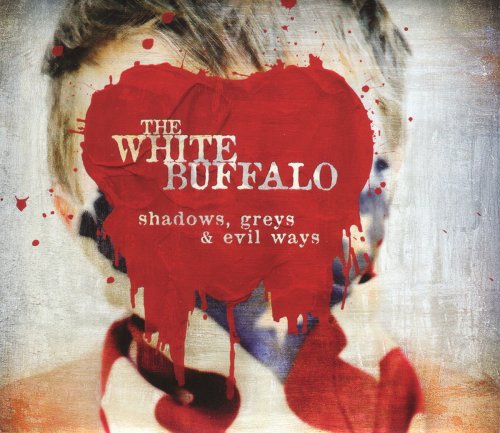 The White Buffalo – Shadows, Greys and Evil Ways (2013)