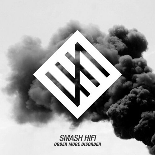 Smash HiFi - Order More Disorder (2016)