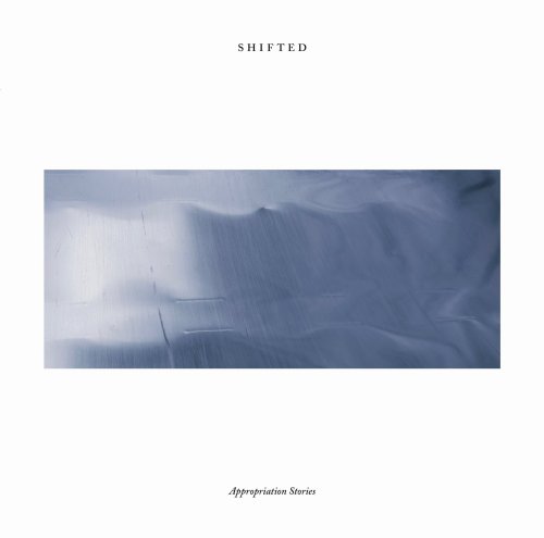 Shifted - Appropriation Stories (2016) Hi-Res